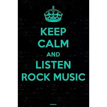 Keep Calm and Listen Rock Music Notebook: Rock Music Journal 6 x 9 inch 120 lined pages gift