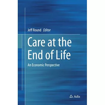 Care at the End of Life: An Economic Perspective