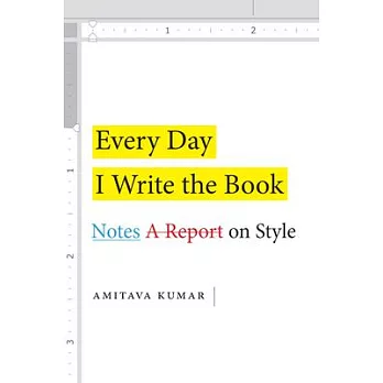 Every Day I Write the Book: Notes on Style