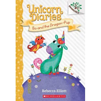 Unicorn diaries (2) : Bo and the dragon-pup /