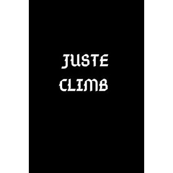 Juste Climb: 6＂ x 9＂ - 120 pages Climb Notebook Journal