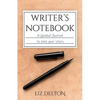 Writer’’s Notebook: A Guided Journal to Plan Your Story