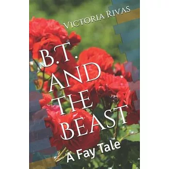 B.T. and the Beast: A Fay Tale