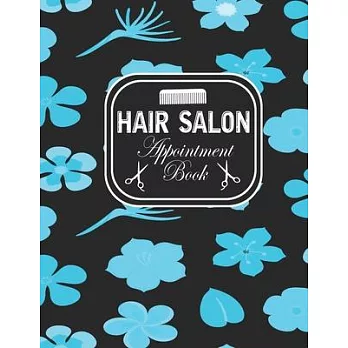 Hair Salon Appointment Book: Client Appointment Books for Salons Tracking Journal for hair stylist, nail tech, makeup artist (Planner Salon Appoint