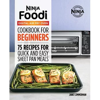 The Official Ninja Foodi Digital Air Fry Oven Cookbook: 75 Recipes for Quick and Easy Sheet Pan Meals