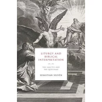 Liturgy and Biblical Interpretation: The Sanctus and the Qedushah