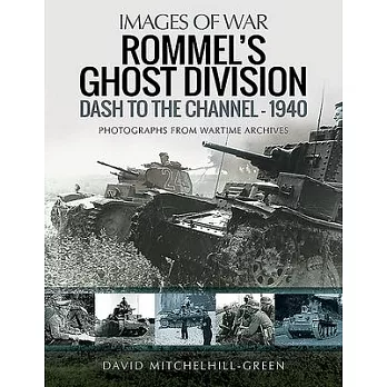 Rommel’’s Ghost Division: Dash to the Channel - 1940