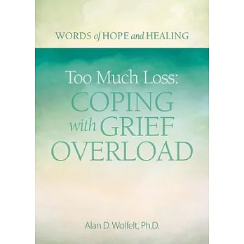 Too Much Loss: Coping with Grief Overload