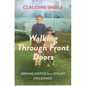 Walking Through Front Doors: Seeking Justice for a Stolen Childhood
