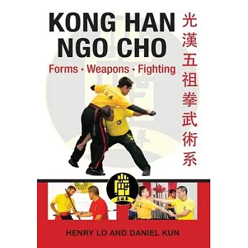 Kong Han Ngo Cho: Forms Weapons Fighting