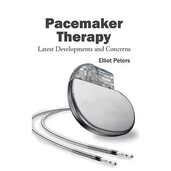 Pacemaker Therapy: Latest Developments and Concerns