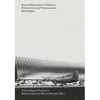 Konrad Wachsmann’’s Television: Post-Architectural Transmissions