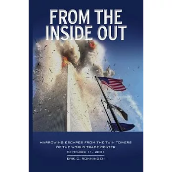 From the Inside Out: Harrowing Escapes from the Twin Towers of the World Trade Center