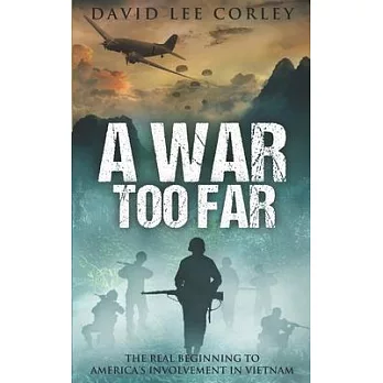 A War Too Far: A Vietnam War Novel