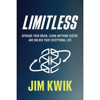 Limitless: Upgrade Your Brain, Learn Anything Faster, and Unlock Your Exceptional Life