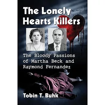 The Lonely Hearts Killers: The Bloody Passions of Martha Beck and Raymond Fernandez
