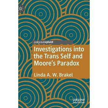 Investigations Into the Trans Self and Moore’’s Paradox