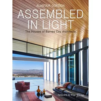 Assembled in Light: The Houses of Barnes Coy Architecture