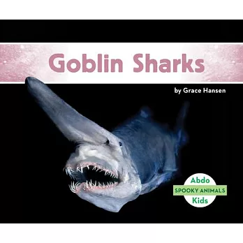 Goblin Sharks /