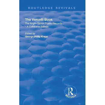 Revival: The Vercelli Book (1932): The Anglo-Saxon Poetic Records - A Collective Edition