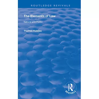 The Elements of Law: Natural and Politic