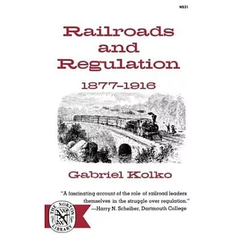 Railroads and Regulation, 1877-1916