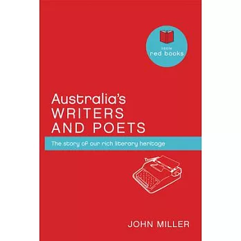 Australia’’s Writers & Poets: The Story of Our Rich Literary Heritage