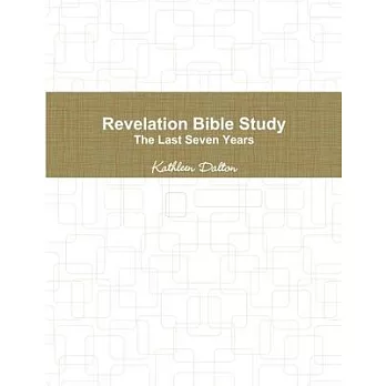 Revelation Bible Study The Last Seven Years