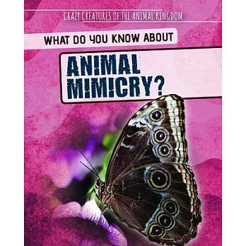 What do you know about animal mimicry? /