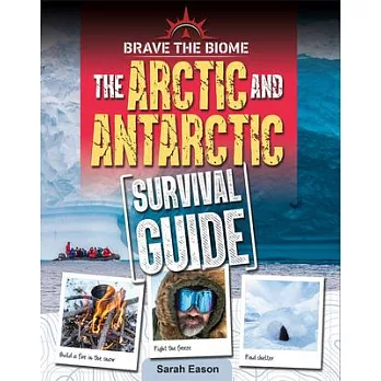 Arctic and Antarctic survival guide /