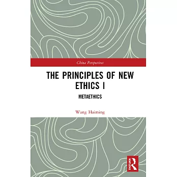 The Principles of New Ethics I: Metaethics