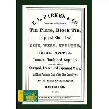 E. L. Parker & Co. Tinners’’ Tools And Supplies: Stamped, French And Japanned Ware, Tin Plate, Block Tin, &c.