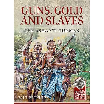 Guns, Gold and Slaves: The Ashanti Gunmen