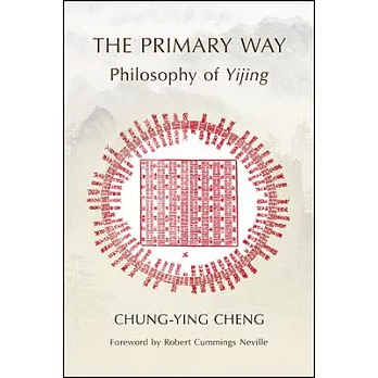 The Primary Way: Philosophy of Yijing