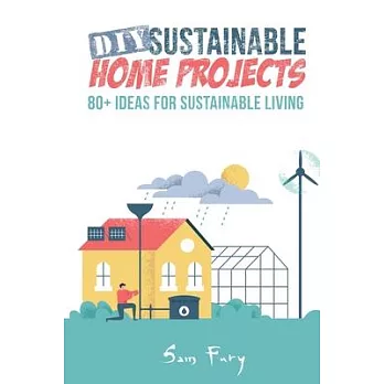 DIY Sustainable Home Projects: 80+ Ideas for Sustainable Living