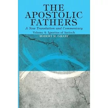 The Apostolic Fathers, A New Translation and Commentary, Volume IV