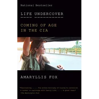 Life undercover : coming of age in the CIA /