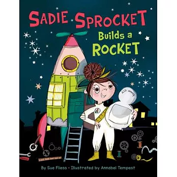 Sadie Sprocket Builds a Rocket