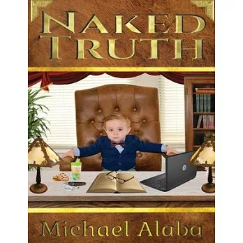 Naked Truth A Screenplay by Michael Alaba