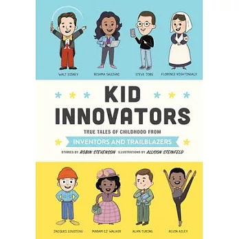 Kid Innovators: True Tales of Childhood from Inventors and Trailblazers