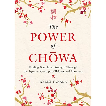 The Power of Chowa: Finding Your Inner Strength Through the Japanese Concept of Balance and Harmony