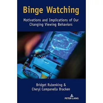 Binge Watching: Motivations and Implications of Our Changing Viewing Behaviors