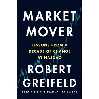 Market Mover: Lessons from a Decade of Change at NASDAQ