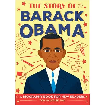 The story of Barack Obama : a biography book for new readers /