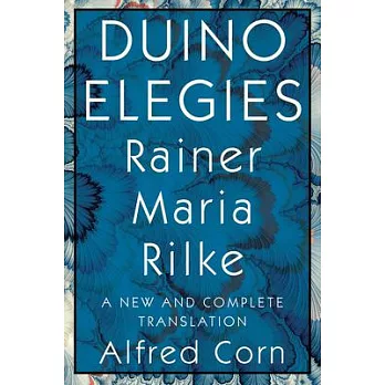 Duino Elegies: A New and Complete Translation