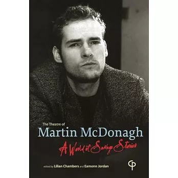 The Theatre of Martin McDonagh: A World of Savage Stories