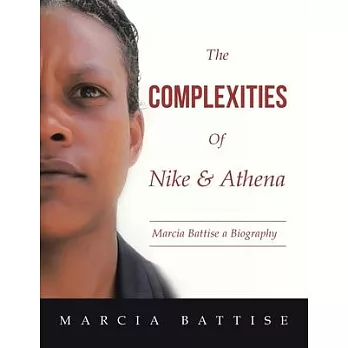 The Complexities of Nike & Athena: Marcia Battise a Biography