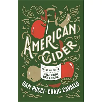 American Cider: A Modern Guide to a Historic Beverage