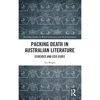 Packing Death in Australian Literature: Ecocides and Eco-Sides