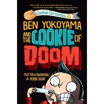 Cookie Chronicles (1) : Ben Yokoyama and the cookie of doom /